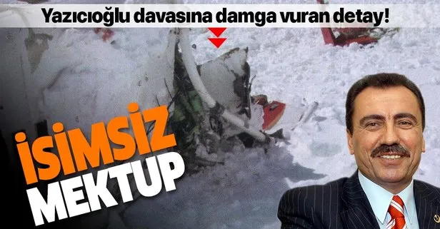 Muhsin Yazıcıoğlu davasına isimsiz mektup damga vurdu