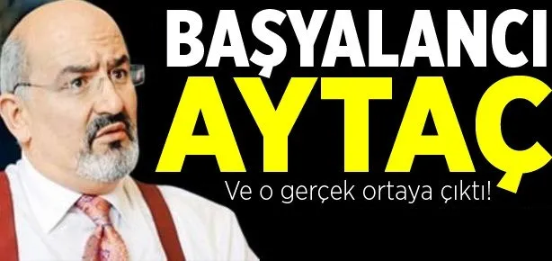 Önder Aytaç’ın yalanı ortaya çıktı