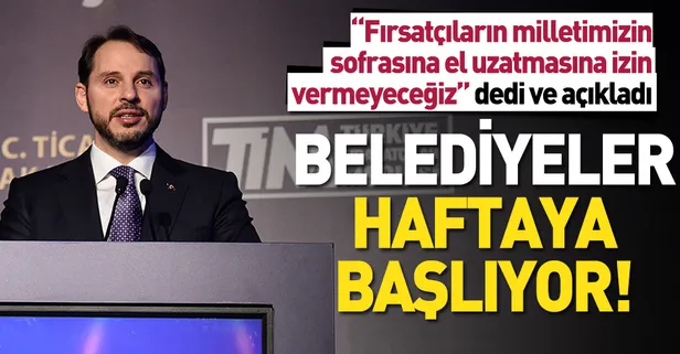 Bakan Albayrak: Belediyeler haftaya başlıyor!