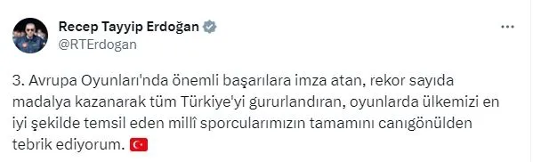 baskan-erdogandan-3-avrupa-oyunlarinda-ter-doken-milli-sporculara-tebrik-1688364888974.jpg Başkan Erdoğan'dan 3. Avrupa Oyunları'nda madalya alan milli sporculara tebrik!-2