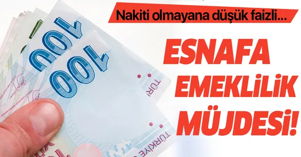 Esnafa emeklilik müjdesi! Elinde yeterli nakiti olmayana düşük faizli kredi...