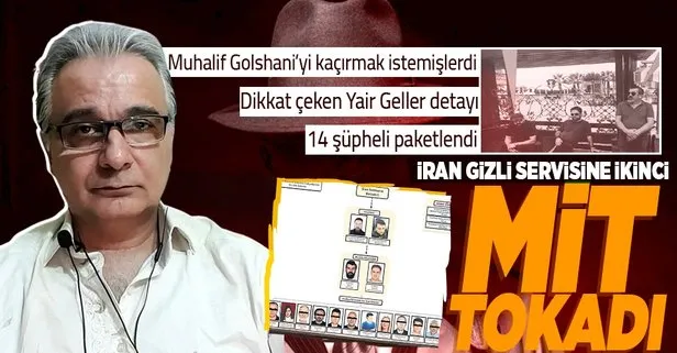 İranlı muhalif Golshani’yi kaçırmak için kurulan hücreyi MİT bozguna uğrattı