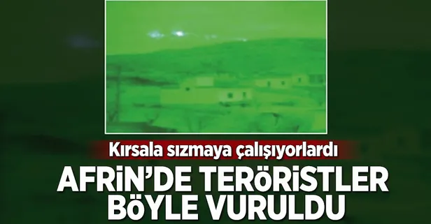 Afrin'deki teröristler havadan böyle vuruldu