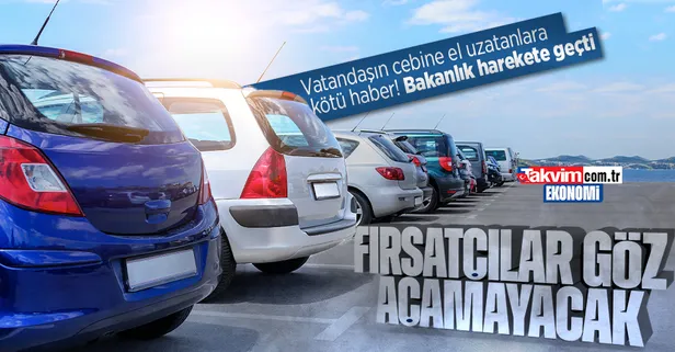 Vatandaşın cebine göz dikenlere kötü haber! Bakanlık harekete geçti: Otomobilde fahiş fiyata el konuluyor