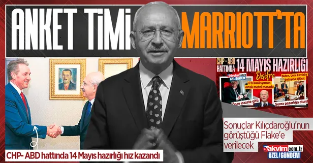 CHP- ABD temasları hız kazandı! ABD'nin anket timi Marriot Otel'e yerleşti! Sonuçlar Kılıçdaroğlu'nun görüştüğü Flake'e verilecek