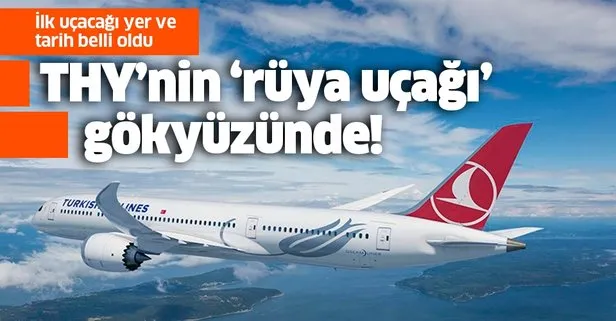 THY’nin 'rüya uçağı' gökyüzünde!