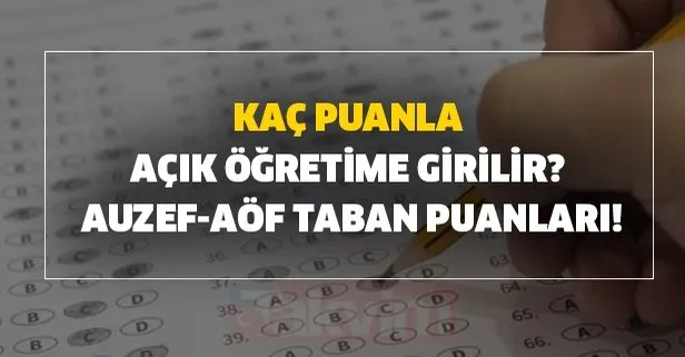 Auzef Aof Istanbul Ve Anadolu Universitesi Acikogretim Fakultesi Bolumleri Ve Taban Puanlari Kac Puanla Acik Ogretime Girilir Takvim