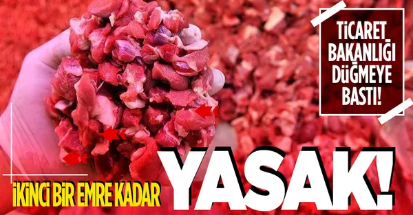 Son dakika: Ticaret Bakanlığı düğmeye bastı! Kırmızı et ihracatına kısıtlama-1