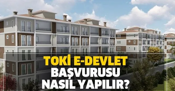 2020 e-Devlet TOKİ İstanbul, Ankara ve İzmir konut başvurusu nasıl yapılır? İşte TOKİ başvuru şartları