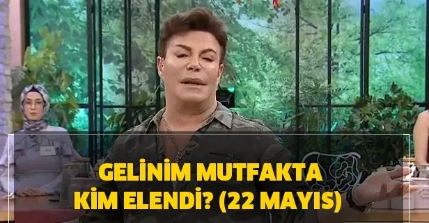 Gelinim Mutfakta sezon finali! 22 Mayıs Gelinim Mutfakta günün birincisi kim oldu?