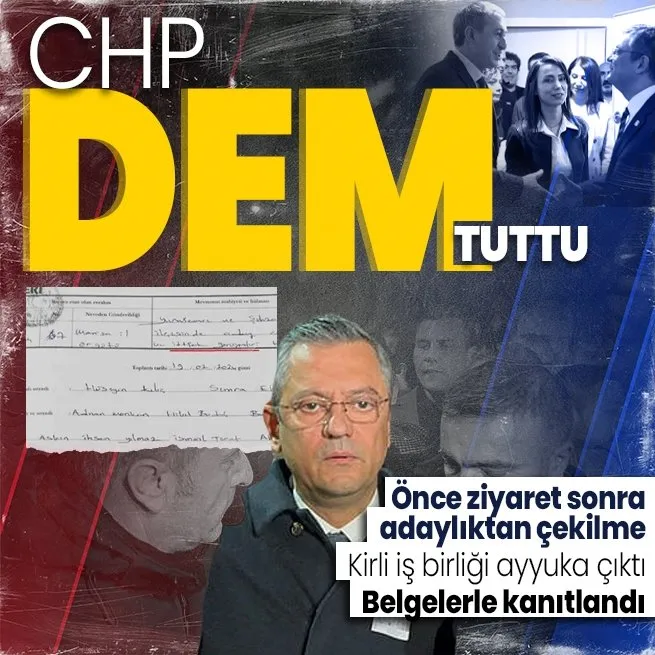 CHP Kandille anlaştı| Kirli ittifak belgelendi! Özgür Özelin ziyaretinin ardından DEM Parti adayını geri çekti