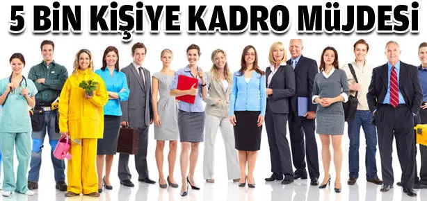 Devlet 5 bin kişiyi işe alacak