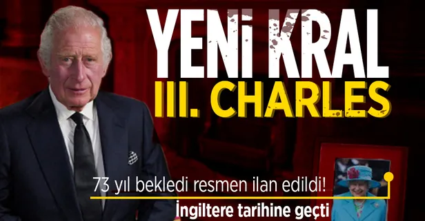 Charles İngiltere'nin yeni Kral'ı ilan edildi