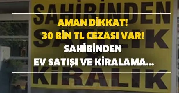 aman dikkat sahibinden ilan verenlere 30 bin tl para cezasi sahibinden kiralik satilik daire ilanlari yasaklandi mi takvim