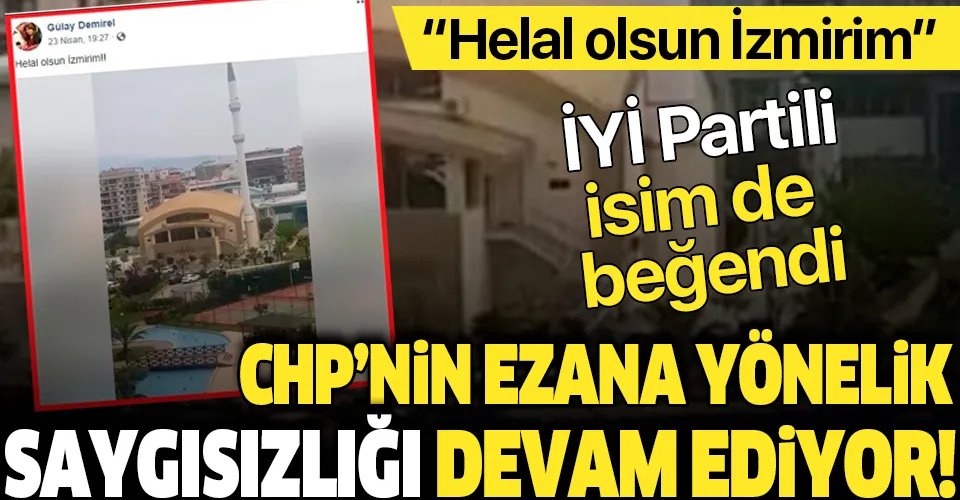 CHP İstanbul Büyükşehir Belediyesi Meclis Üyesi Gülay Demirel'den ezana saygısızlık!