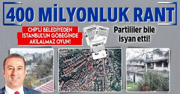 CHP’li Beşiktaş Belediyesi’nden partilileri bile isyan ettiren oyun! İstanbul’un göbeğinde 400 milyon liralık rant!