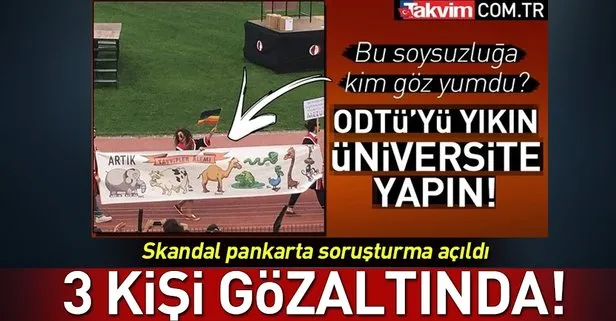 ODTÜ’de pankart skandalı! 3 kişi gözaltında