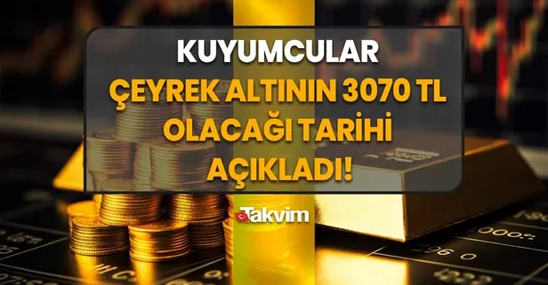 Kuyumcular çeyrek altının 3070 TL olacağı tarihi duyurdu! Vatandaşlar Kapalıçarşı'ya akın etti!