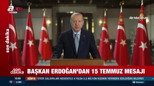 Cumhurbaşkanı Erdoğan’dan 15 Temmuz mesajı