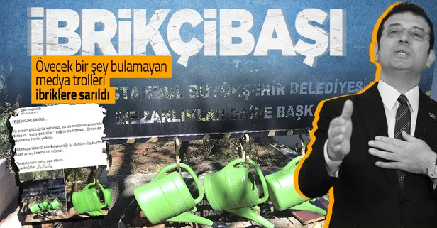 Ekrem İmamoğlu'nun medyadaki trolleri övecek bir şey bulamayınca "ibriklere" sarıldı