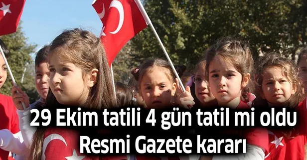 29 ekim resmi tatili 4 gun oldu mu 28