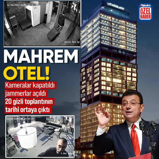 Kameraların kapatıldığı otel İmamoğlu Suç Örgütünün gizli karargahı çıktı!