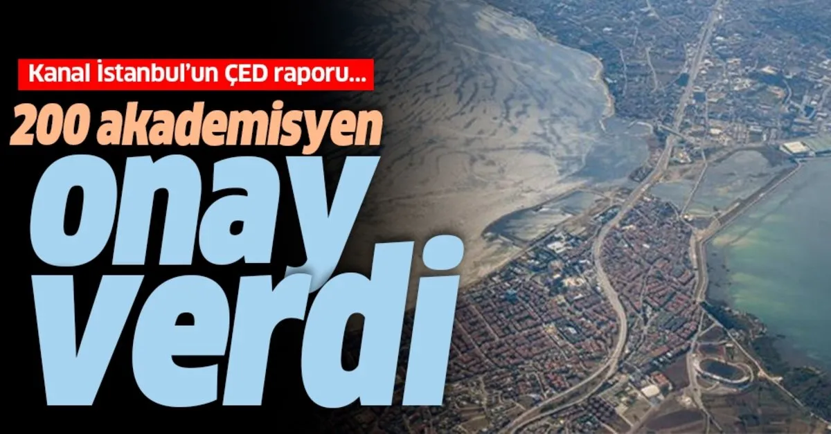 Kanal Istanbul Un Ced Raporunu 200 Akademisyen Hazirladi Takvim
