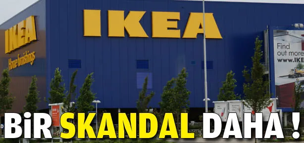 IKEA’da skandallar bitmiyor