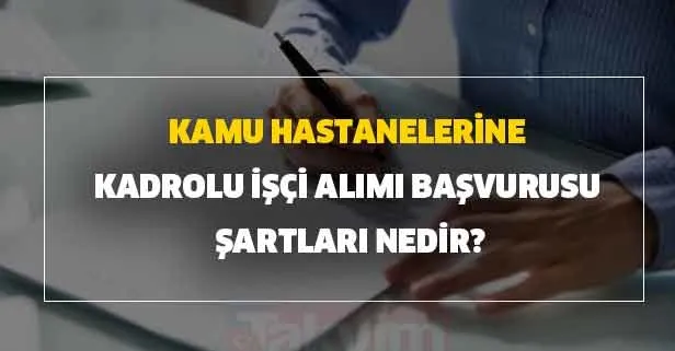 KPSS'siz kamu hastanelerine kadrolu işçi alımı başvurusu! İŞKUR güncel iş ilanları