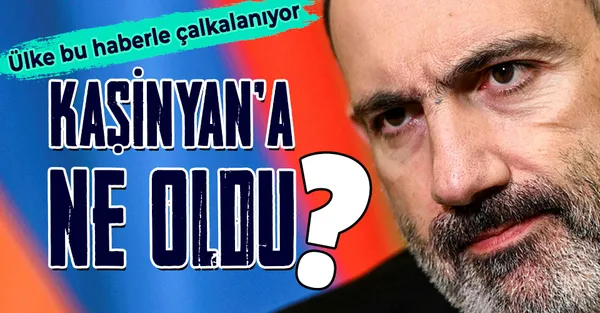 Ermenistan bu haberle çalkalanıyor! Başbakan Nikol Paşinyan'a ne oldu?-1