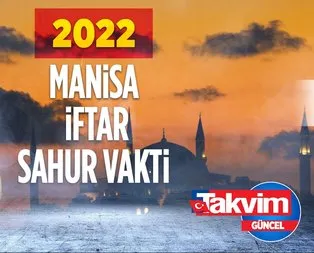 ⏱2022 MANİSA RAMAZAN İMSAKİYESİ! Manisa oruç sahur hangi gün, iftar saat kaçta? 2022 İl il imsakiye saatleri!