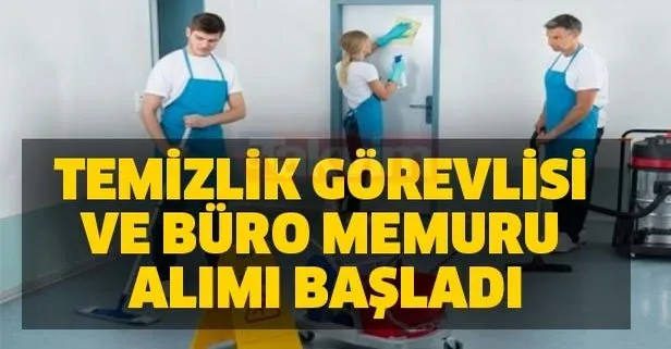 İŞKUR'dan temizlik görevlisi ve büro memuru alımı başladı