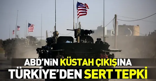 ABD'nin küstah çıkışına Türkiye'den sert tepki
