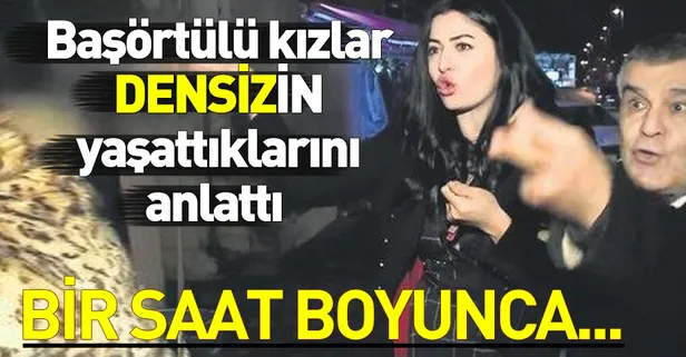 Oyuncu Deniz Çakır'ın taciz ettiği başörtülü kızlar o geceyi anlattı!