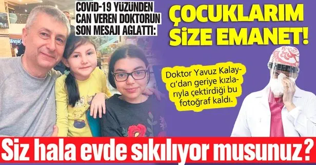 Coronavirus Ten Hayatini Kaybeden Dr Yavuz Kalayci Nin Son Mesaji Aglatti Cocuklarim Size Emanet Takvim