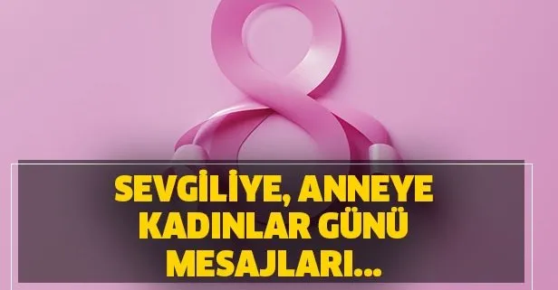 8 mart en anlamli duygusal uzun