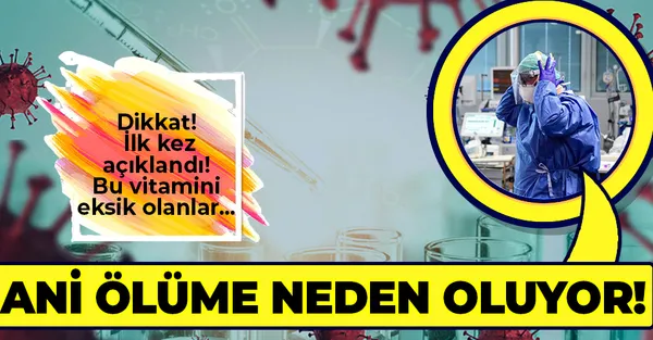 Dikkat! Koronavirüs ile ilgili şoke eden açıklama! O vitamini eksik olanlarda ani ölüme neden oluyor!-1