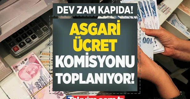ASGARİ ÜCRET KOMİSYONU NE ZAMAN TOPLANACAK?