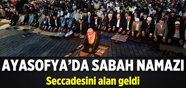 Ayasofya’da sabah namazı