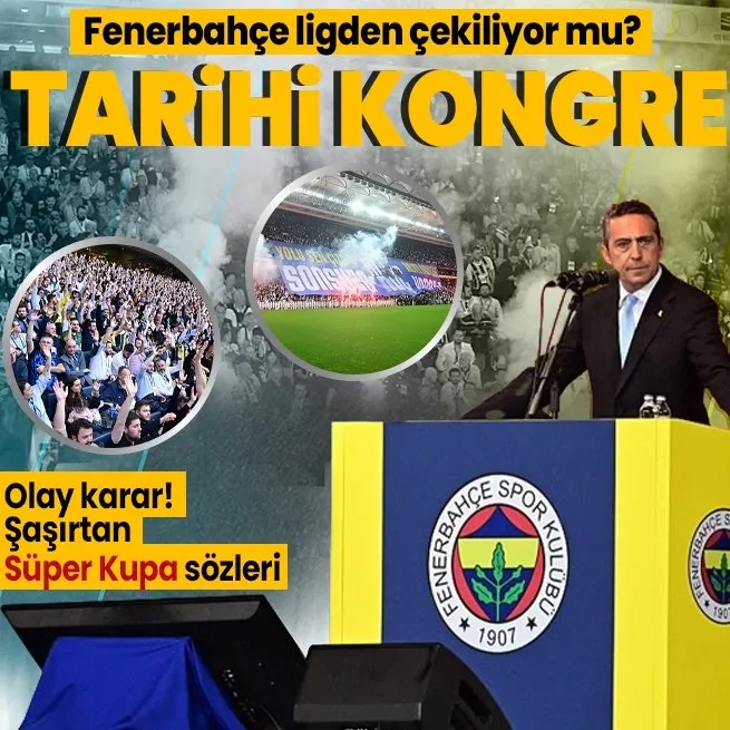 Fenerbahçede tarihi kongre: Ligden çekiliyor mu? Ali Koçtan şaşırtan Süper Kupa sözleri...