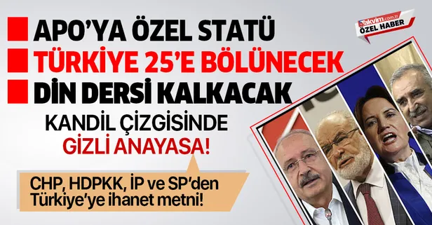 CHP, HDPKK, İP ve SP’den ihanet metni! Kandil çizgisinde ortak anayasa