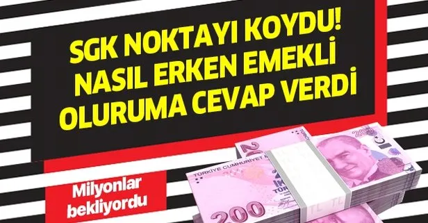 SGK noktayı koydu! Erken emeklilik...