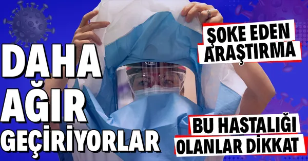 Son dakika: Dünyayı şoke eden araştırma! O hastalığı olanlar koronavirüsü daha ağır geçiriyor!-1