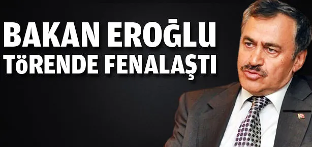 Bakan Eroğlu törende bayıldı