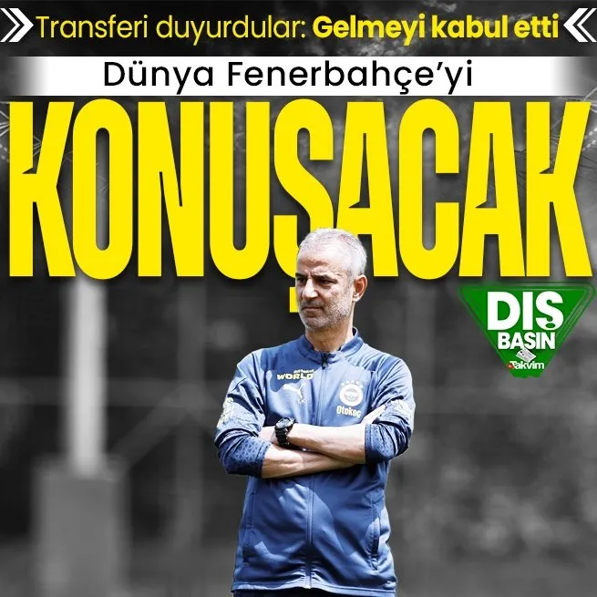 Dünya Fenerbahçe’yi konuşacak! Transferi böyle duyurdular: Gelmeyi kabul etti