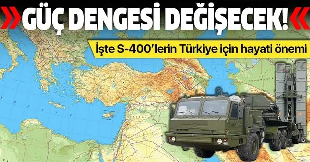Türkiye’nin satın aldığı S-400’ler bölgedeki güç dengesini değiştirecek