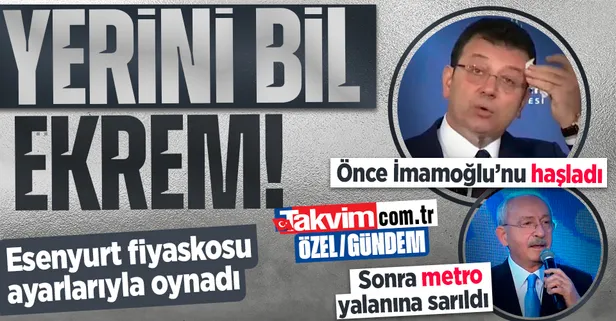 Esenyurt fiyaskosu Kılıçdaroğlu'nun ayarlarıyla oynadı! İmamoğlu'na 'Senin yerin belediye' mesajı verip 'metro' yalanını sürdürdü