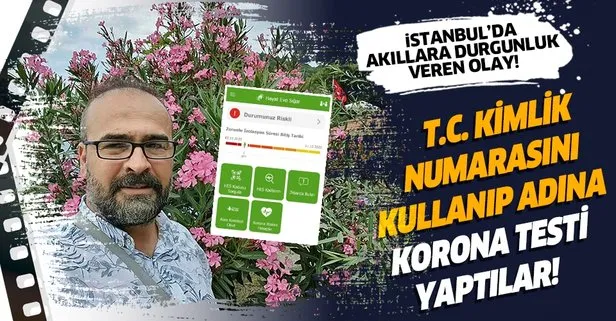 İstanbul’da akıllara durgunluk veren olay! T.C. kimlik numarası kullanılarak adına koronavirüs testi yaptırıldı
