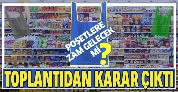 Market poşetlerine zam gelecek mi?