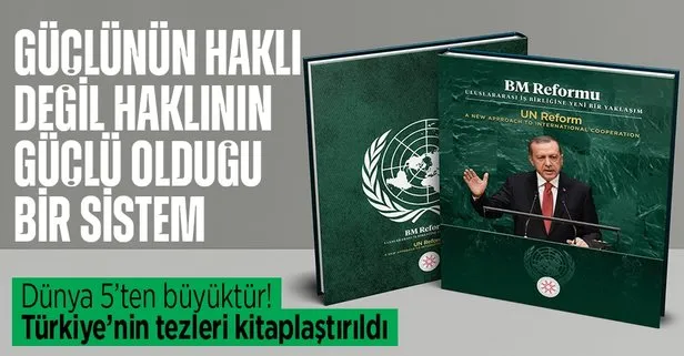 Türkiye’nin Birleşmiş Milletler reformuna yönelik tezleri kitaplaştırıldı: Güçlünün haklı değil haklının güçlü olduğu bir sistem!